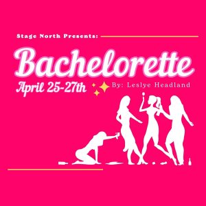 Stage North presents Bachelorette